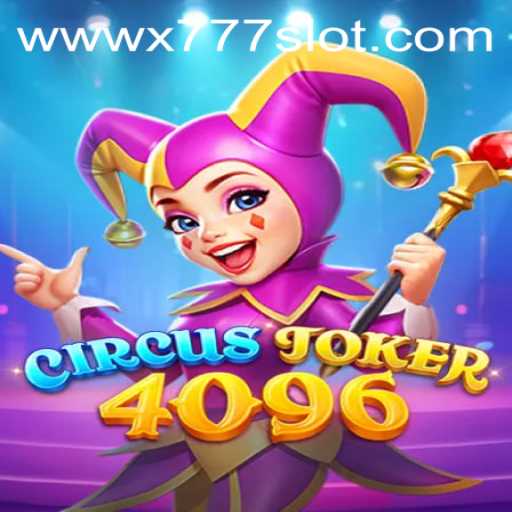 CircusJoker4096: Unleashing the Thrills of X777 Slot