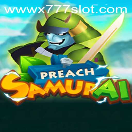 Discover the Thrilling World of PreachSamurai: Unveiling the X777 Slot