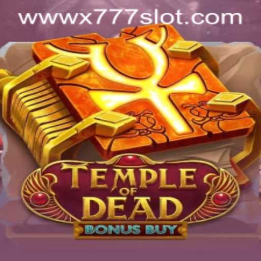 Exploring the Thrilling World of TempleofDeadBonusBuy: The X777 Slot Sensation